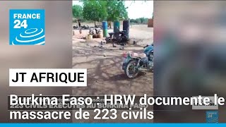 Burkina Faso : Human Rights Watch documente le massacre de 223 civils par l&#39;armée régulière
