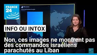 Non, ces images ne montrent pas des commandos israéliens parachutés au Liban • FRANCE 24