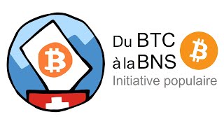 L’initiative populaire &quot;Du BTC à la BNS&quot; avec Yves Bennaïm