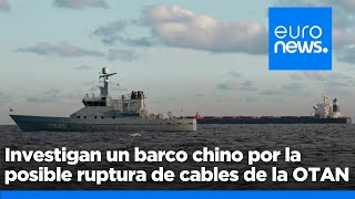 Suecia investiga un barco chino tras romperse los cables que comunican cuatro países de la OTAN