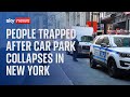 MULTI CRP INAV - People trapped after multi storey car park partially collapses in New York
