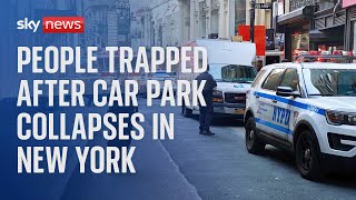 MULTI CRP INAV People trapped after multi storey car park partially collapses in New York