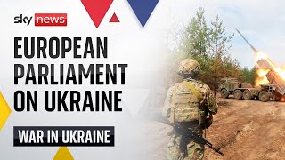 Watch live: European Parliament holds session on Ukraine