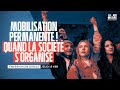 Mobilisation permanente ! Quand la société s’organise