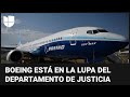 BOEING COMPANY THE - Departamento de Justicia afirma que Boeing violó acuerdo de seguridad tras accidentes del 737 Max