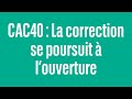CAC40 : La correction se poursuit à l'ouverture - 100% marchés - matin - 04/06/2024
