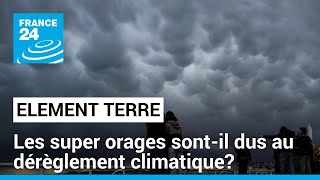 Les super orages qui ont balayé la France sont-ils dus dérèglement climatique? • FRANCE 24