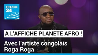 L&#39;artiste congolais Roga Roga et le FEMUA à l&#39;affiche de la Planète Afro • FRANCE 24