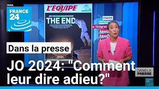 Jo de Paris 2024: &quot;Comment leur dire adieu ?&quot; • FRANCE 24