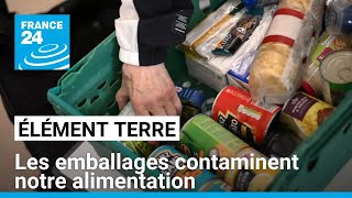 Les emballages alimentaires polluent massivement nos corps • FRANCE 24