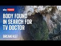 BREAKING: Body found in the search for TV doctor Michael Mosely