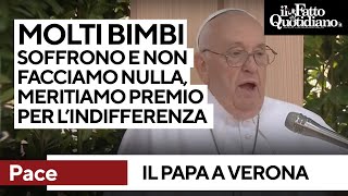 Il Papa parla di pace: &quot;Bambini soffrono e non facciamo nulla. Meritiamo premio per l&#39;indifferenza&quot;