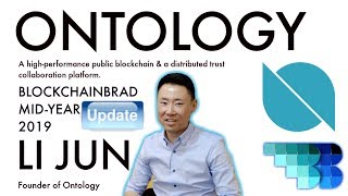 HIGH PERFORMANCE BLOCKCHAIN Ontology Update with Li Jun | BlockchainBrad | High-Performance Blockchain | Distributed Trust