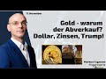 Gold - warum der Abverkauf? Dollar, Zinsen, Trump! Marktgeflüster Teil 2