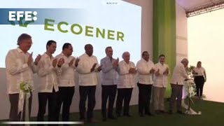 ECOENER Ecoener prevé generar 279 MW en República Dominicana con cinco plantas fotovoltaicas