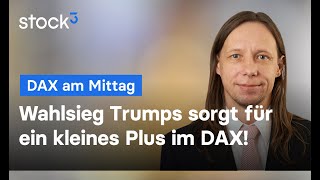 DAX40 PERF INDEX Trump gewinnt! DAX im Plus! DAX-Analyse am Mittag