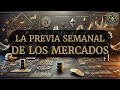 LA PREVIA DE LOS MERCADOS PARA ESTA SEMANA | BITCOIN - ORO - INDICES Y MÁS!