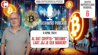 BITCOIN Podcast - 9 april 2024: Bitcoin en crypto - Al dat crypto-&quot;nieuws&quot;: laat jij je gek maken?
