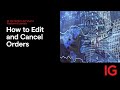 How to Edit and Cancel Orders | IG US Options & Futures Trading Platform