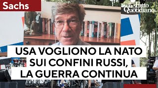 Jeffrey Sachs: &quot;Gli Usa vogliono la Nato sui confini russi, per questo la guerra va ancora avanti&quot;