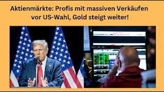 GOLD - USD Aktienmärkte: Profis mit massiven Verkäufen vor US-Wahl, Gold steigt weiter! Videoausblick