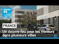 France : un couvre-feu pour les mineurs dans plusieurs villes • FRANCE 24