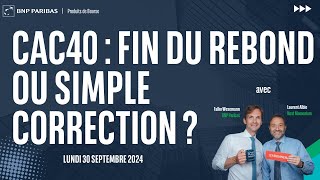 CAC40 INDEX CAC40 : fin du rebond ou simple correction ? - 100% Marchés - soir - 30/09/2024