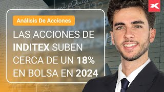 INDITEX Las ACCIONES de Inditex SUBEN cerca de un 18% en BOLSA en 2024