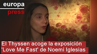 THYSSENKRUPP AG O.N. El Thyssen acoge la exposición &#39;Love Me Fast&#39; de Noemi Iglesias