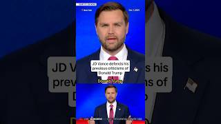 JD Vance defends his previous criticisms of Donald Trump