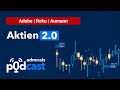 Aktien 2.0 PODCAST 🔵 Adobe, Roku, Aumann 🔵 Die heißesten Aktien vom 17.06.2022