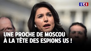 Une proche de Moscou à la tête des espions US ! ｜LCI