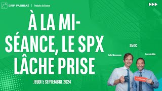 S&P500 INDEX À la mi-séance, le SPX lâche Prise - 100% Marchés - soir - 05/09/2024