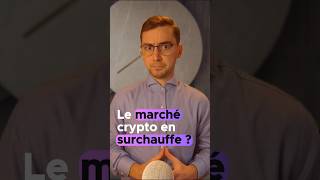 Le marché crypto arrive sur des niveaux de surchauffe ?