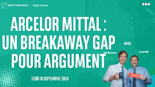 ARCELORMITTAL SA Arcelor Mittal : Un breakaway gap pour argument - 100% Marchés - 19/09/2024