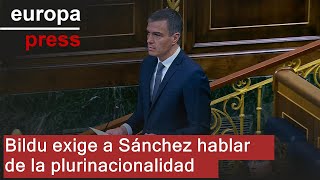 Bildu exige a Sánchez hablar de la plurinacionalidad y el presidente prefiere medidas sociales