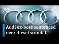 AUDI AG O.N. - Former Audi CEO receives suspended sentence for Dieselgate | DW News