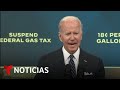 Biden pide al Congreso eliminar temporalmente los impuestos de la gasolina