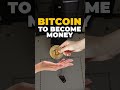 Bitcoin Will Be The Money 🪙