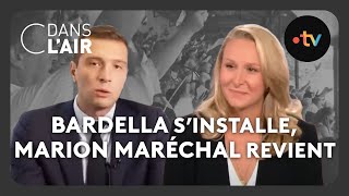 Bardella s&#39;installe, Marion Maréchal revient #cdanslair Archives 2023