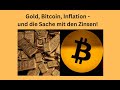 Gold, Bitcoin, Inflation - und die Sache mit den Zinsen! Videoausblick