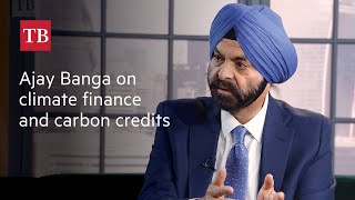 CARBON Ajay Banga on climate finance and carbon credits