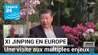 Xi Jinping en Europe : les relations commerciales et l&#39;Ukraine au coeur des discussions