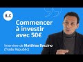 Commencer à investir avec 50€ | Le RDV des investisseurs avec Matthias Baccino (Trade Republic)