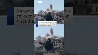 Moment mosque gets destroyed by strike in southern Lebanon