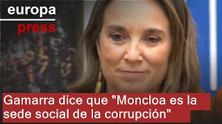 Gamarra: &quot;Moncloa es la sede social de la corrupción. Hay que enseñarle a Sánchez la salida&quot;