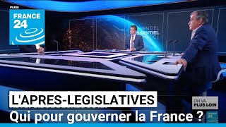 L&#39;après-législatives en France : qui pour gouverner et comment ? • FRANCE 24