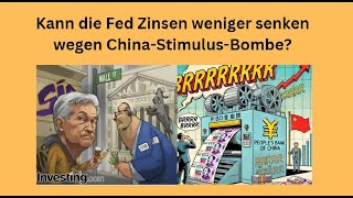 Kann die Fed Zinsen weniger senken wegen China-Stimulus-Bombe? Marktgeflüster Teil1