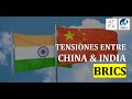 BRICS: Tensiones entre China & India.
