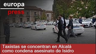 Taxistas se concentran en Alcalá como condena al asesinato de un compañero